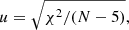 $$ \begin{aligned} u = \sqrt{\chi ^{2}/(N-5)}, \end{aligned} $$