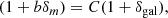 $$ \begin{aligned} (1+b \delta _{m}) = C (1+\delta _{\rm gal}), \end{aligned} $$