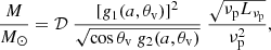 $$ \begin{aligned} \frac{M}{M_{\odot }}&= \mathcal{D} \ \frac{[g_{\rm 1}(a, \theta _{\rm v})]^2}{\sqrt{\cos \theta _{\rm v}\ g_{\rm 2}(a, \theta _{\rm v})}}\ \frac{\sqrt{\nu _{\rm p} L_{\nu _{\rm p}}}}{\nu ^2_{\rm \mathrm{p}}}, \end{aligned} $$