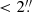 $ < 2{{\overset{\prime\prime}{.}}} $