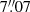 $ 7{{\overset{\prime\prime}{.}}}07 $