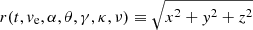 $ r(t, v_{\mathrm{e}}, \alpha, \theta, \gamma, \kappa, \nu) \equiv \sqrt{x^2 + y^2 + z^2} $