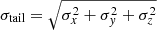 $ \sigma_{\mathrm{tail}} = \sqrt{\sigma_{x}^2 + \sigma_{y}^2 + \sigma_{z}^2} $