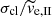 $ \sigma_{\mathrm{cl}}/\widetilde{v}_{\mathrm{e,II}} $