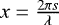 $x=\frac{2\pi s}{\lambda}$