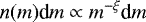 \begin{equation*} n(m)\textrm{d}m \propto m^{-\xi}\textrm{d}m \end{equation*}