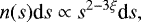 \begin{equation*} n(s)\textrm{d}s \propto s^{2-3\xi}\textrm{d}s, \end{equation*}