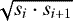 $\sqrt{s_i\cdot s_{i&#x002B;1}}$