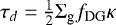 $\tau_d = \frac{1}{2}\Sigma_{\textrm{g}} f_{\textrm{DG}} \kappa$