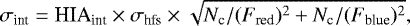 \begin{equation*}\sigma_{\textrm{int}} = \textrm{HIA}_{\textrm{int}} \times \sigma_{\textrm{hfs}} \times \sqrt{ N_{\textrm{c}} /(F_{\textrm{red}})^{2} &#x002B; N_{\textrm{c}} /(F_{\textrm{blue}})^{2} }, \end{equation*}