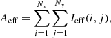 $$ \begin{aligned} A_{\rm eff} = \sum \limits _{i=1}^{N_x} \sum \limits _{j=1}^{N_y} I_{\rm eff}(i, j), \end{aligned} $$