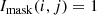 $$ \begin{aligned} I_{\rm mask}(i, j)=1 \end{aligned} $$