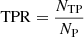 $$ \begin{aligned} \mathrm{TPR} = \frac{N_{\rm TP}}{N_{\rm P}} \end{aligned} $$