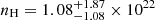 $ n_{\mathrm{H}} = 1.08^{+1.87}_{-1.08}\times10^{22} $