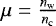 $\mu = \frac{n_{\textrm{w}}}{n_{\textrm{c}}}$