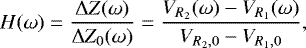 \begin{equation*} H(\omega) = \frac{\Delta Z (\omega)}{\Delta Z_0 (\omega)} = \frac{V_{R_2}(\omega) - V_{R_1}(\omega)}{V_{R_2, 0} - V_{R_1, 0}},\end{equation*}