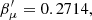 $ \beta_{\mu}^\prime=0.2714, $