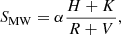 $$ \begin{aligned} S_{\rm MW} = \alpha \frac{H + K}{R + V}, \end{aligned} $$