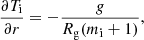 $$ \begin{aligned}&\frac{\partial T_{\rm i}}{\partial r} = -\frac{g}{R_{\rm g} (m_{\rm i}+1)}, \end{aligned} $$