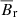 $ \overline{B}_{\mathrm{r}} $