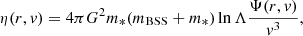 $$ \begin{aligned} \eta (r,v)=4\pi G^2m_*(m_{\rm BSS}+m_*)\ln \Lambda \frac{\Psi (r,v)}{v^3}, \end{aligned} $$
