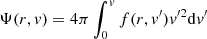 $$ \begin{aligned} \Psi (r,v)=4\pi \int _0^{v}f(r,v^\prime )v^{\prime 2}\mathrm{d}v^\prime \end{aligned} $$