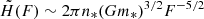 $ \tilde H(F)\sim 2\pi n_*(Gm_*)^{3/2}F^{-5/2} $