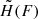 $ \tilde H(F) $