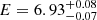 $ E=6.93^{+0.08}_{-0.07} $