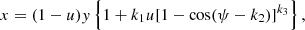 $$ \begin{aligned} x = (1-u) y \left\{ 1 + k_1 u [ 1-\cos (\psi -k_2)]^{k_3} \right\} , \end{aligned} $$
