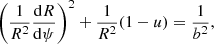 $$ \begin{aligned} \left( \frac{1}{R^2} \frac{\mathrm{d} R}{\mathrm{d} \psi } \right)^2 + \frac{1}{R^{2}} (1-u) = \frac{1}{b^2}, \end{aligned} $$
