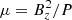 $ \mu= B_z^2/P $
