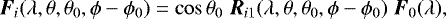 \begin{equation*} {\vec F}_i(\lambda,\theta,\theta_0,\phi-\phi_0)= \cos \theta_0 \hspace{0.1cm} {\vec R}_{i1}(\lambda,\theta,\theta_0,\phi-\phi_0) \hspace{0.1cm} {\vec F}_0(\lambda),\end{equation*}
