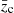 $ \bar{z}_{\mathrm{c}} $