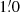 $ 1{{\overset{\prime}{.}}}0 $