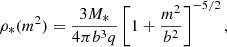 $$ \begin{aligned} \rho _*(m^2) = \frac{3 M_*}{4\pi b^3q}\left[1 + \frac{m^2}{b^2} \right]^{-5/2}, \end{aligned} $$