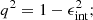 $$ \begin{aligned} q^2 = 1 - \epsilon _{\rm int}^2; \end{aligned} $$