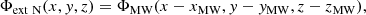 $$ \begin{aligned} \begin{split} \Phi _{\rm ext~N}(x,{ y},z)&= \Phi _{\rm MW}(x-x_{\rm MW},{ y}-{ y}_{\rm MW}, z-z_{\rm MW}), \end{split} \end{aligned} $$