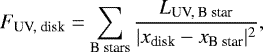 \begin{equation*}F_{\textrm{UV,\ disk}} = \sum_{\textrm{B\ stars}} \frac{L_{\textrm{UV,\ B\ star}}}{|x_{\textrm{disk}} - x_{\textrm{B\ star}}|^2} ,\end{equation*}