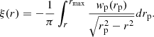 $$ \begin{aligned} \xi (r) = - {1 \over \pi } \int _r^{r_{\rm max}} {{ w}_{\rm p}(r_{\rm p}) \over \sqrt{r_{\rm p}^2 - r^2}} d r_{\rm p}. \end{aligned} $$