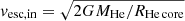 $ \mathit{v}_{\mathrm{esc,in}}=\sqrt{2G M_{\mathrm{He}}/R_{\mathrm{He\,core}}} $