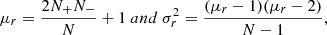 $$ \begin{aligned} \mu _r = \frac{2N_{+}N_{-}}{N} + 1 \mathrm \ and\ \sigma _{r}^2 =\frac{(\mu _{r}-1)(\mu _{r}-2)}{N-1}, \end{aligned} $$