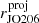 $ r^{\mathrm{proj}}_{\mathrm{JO206}} $
