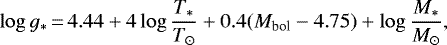 \[ \log g_*\,{=}\,4.44&#x002B;4\log \frac{T_*}{T_{\odot}}&#x002B;0.4(M_{\textrm{bol}}-4.75)&#x002B;\log \frac{M_*}{M_{\odot}}, \]