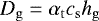\begin{align*}{D_{\mathrm{g}}}={\alpha_{\mathrm{t}}}{c_{\mathrm{s}}}{h_{\mathrm{g}}} \end{align*}