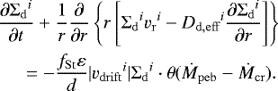 \begin{align*} &{\frac{\partial{{\Sigma_{\mathrm{d}}}^i}}{\partial{t}}} &#x002B;\frac{1}{r}{\frac{\partial{}}{\partial{r}}} \left\{ r\left[ {\Sigma_{\mathrm{d}}}^i{v_{\mathrm{r}}}^i-{D_{\mathrm{d,eff}}}^i{\frac{\partial{{\Sigma_{\mathrm{d}}}^i}}{\partial{r}}} \right] \right\} \nonumber\\ &\quad\ =-\frac{f_{{\mathrm{St}}}{\varepsilon}}{{d}}\vert{{v_{\mathrm{drift}}}^i}\vert{\Sigma_{\mathrm{d}}}^i \cdot\theta({\dot{M}_{\mathrm{peb}}}-{\dot{M}_{\mathrm{cr}}}) . \end{align*}