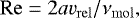 \begin{align*} {\mathrm{Re}}=2{a} {v_{\mathrm{rel}}} /{\nu_{\mathrm{mol}}}, \end{align*}