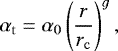 \begin{align*} {\alpha_{\mathrm{t}}} = \alpha_0 \left( \frac{r}{{{r_{\mathrm{c}}}}} \right)^g, \end{align*}