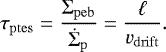 \begin{align*} {\tau_{\mathrm{ptes}}} = \frac{{\Sigma_{\mathrm{peb}}}}{{\dot{\Sigma}_{\mathrm{p}}}}=\frac{\ell}{{v_{\mathrm{drift}}}}.\vspace*{-3pt} \end{align*}