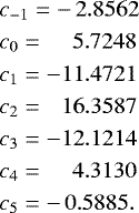\begin{align*} &c_{-1} = {-}\hphantom{1}\!\!2.8562 \nonumber\\ &c_0 = \hphantom{-1}5.7248 \nonumber\\ &c_1 = -11.4721 \nonumber\\ &c_2 = \hphantom{-}16.3587 \nonumber\\ &c_3 = -12.1214 \nonumber\\ &c_4 = \hphantom{-1}4.3130 \nonumber\\ &c_5 = {-}\hphantom{1}\!\!0.5885. \end{align*}